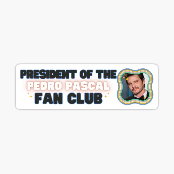 Item preview, President of the Pedro Pascal Fan Club Bumper Sticker designed and sold by Allison Sharaf.
