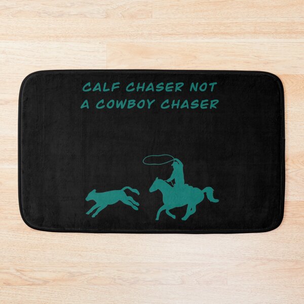Item preview, Calf Chaser Not A Cowboy Chaser designed and sold by Horsequeenozie.