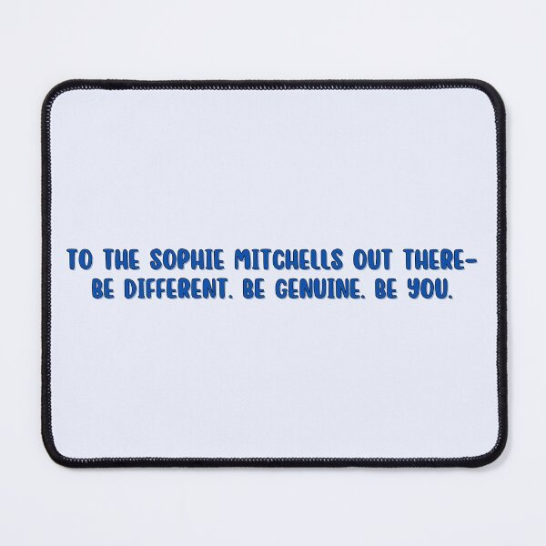 Item preview, Collided - To the Sophie Mitchells out there— Be different. Be genuine. Be you. designed and sold by getawaystore.