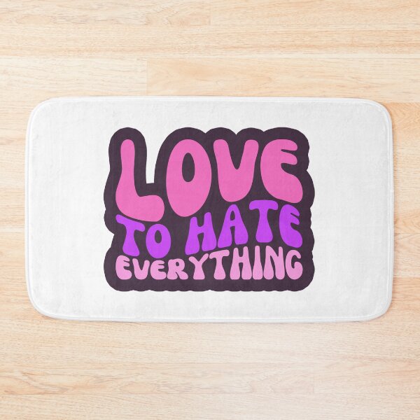 Item preview, Love To Hate Everything designed and sold by FNStuff.
