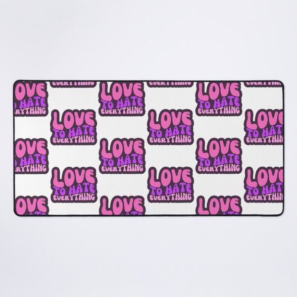 Item preview, Love To Hate Everything designed and sold by FNStuff.