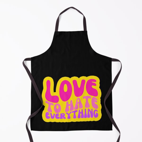 Item preview, Love To Hate Everything designed and sold by FNStuff.