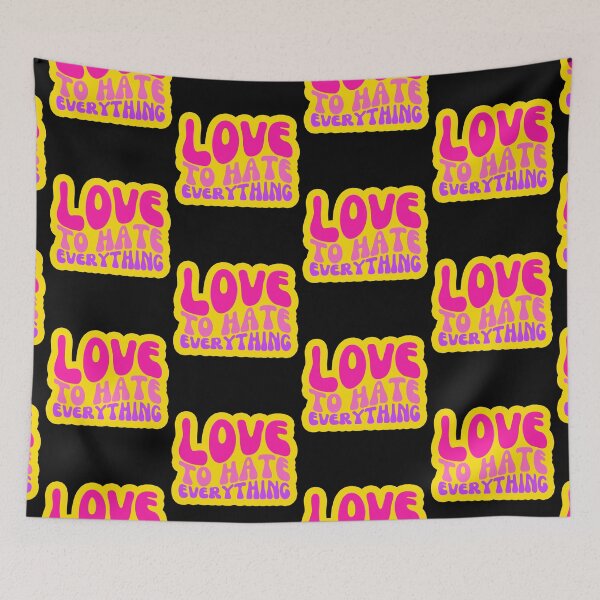 Item preview, Love To Hate Everything designed and sold by FNStuff.