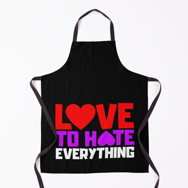 Item preview, Love To Hate Everything designed and sold by FNStuff.