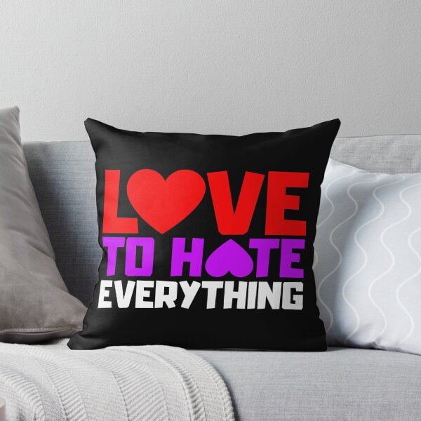 Item preview, Love To Hate Everything designed and sold by FNStuff.