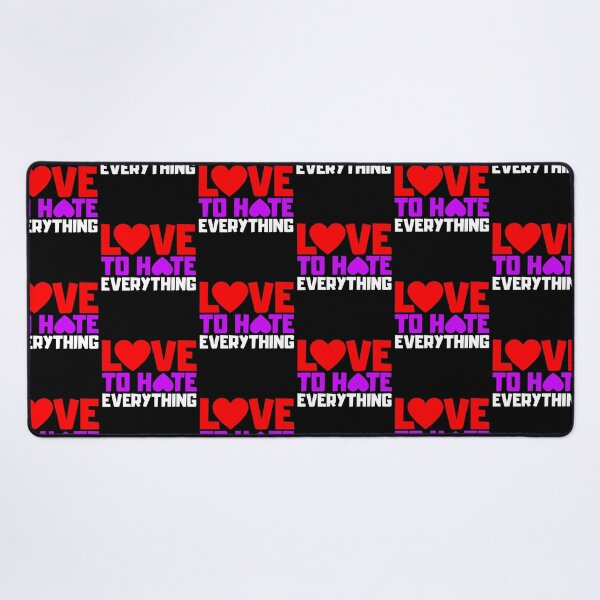 Item preview, Love To Hate Everything designed and sold by FNStuff.