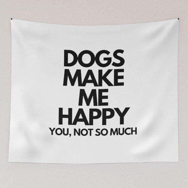 Item preview, Dogs make me happy. You, not so much designed and sold by warrendani.