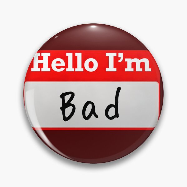 Item preview, Hello I’m “Bad” - Name tag designed and sold by SirZeus.