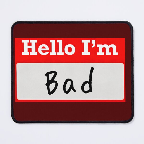 Item preview, Hello I’m “Bad” - Name tag designed and sold by SirZeus.