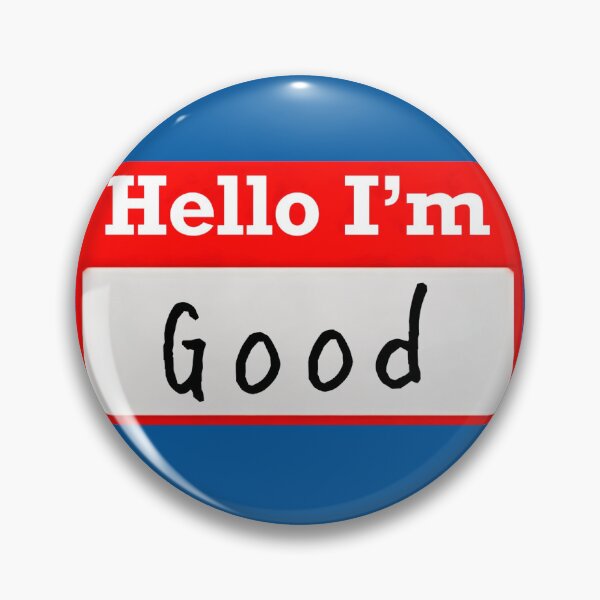 Item preview, Hello I’m “Good” - Name tag designed and sold by SirZeus.