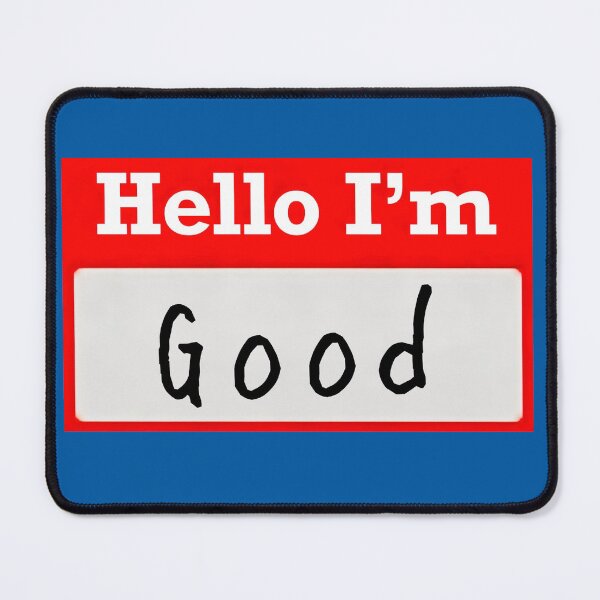 Item preview, Hello I’m “Good” - Name tag designed and sold by SirZeus.