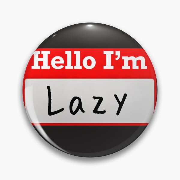 Item preview, Hello I’m “Lazy” - Name tag designed and sold by SirZeus.