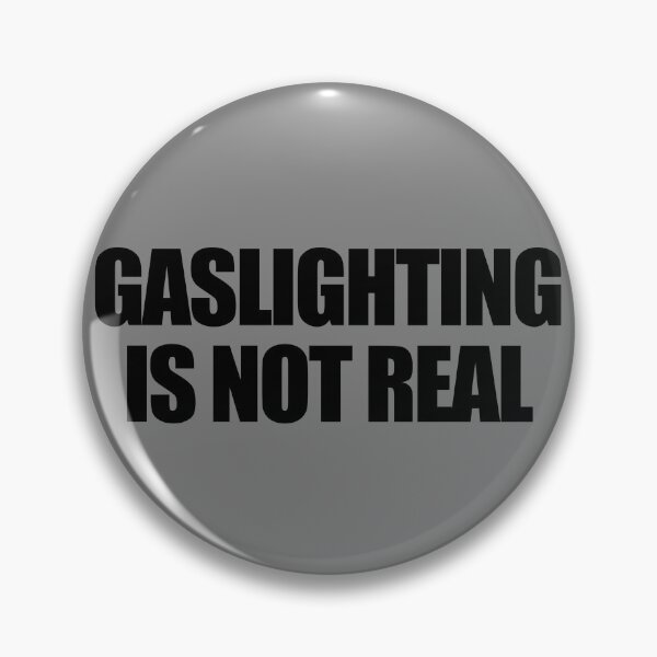 Item preview, Gaslighting Is Not Real Funny Gaslighting Gear designed and sold by DynamicDesign.
