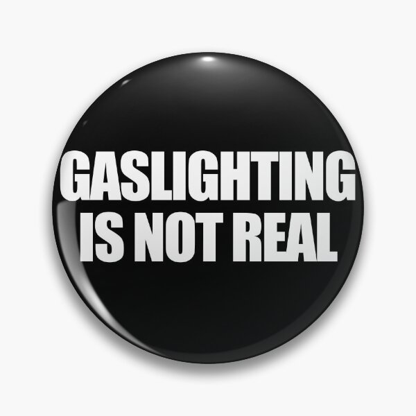 Item preview, Gaslighting Is Not Real Funny Gaslighting Gear designed and sold by DynamicDesign.