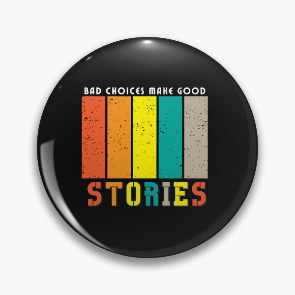 Item preview, Bad Choices Make Good Stories Motivational Typography Quote designed and sold by thedazzlingmonk.