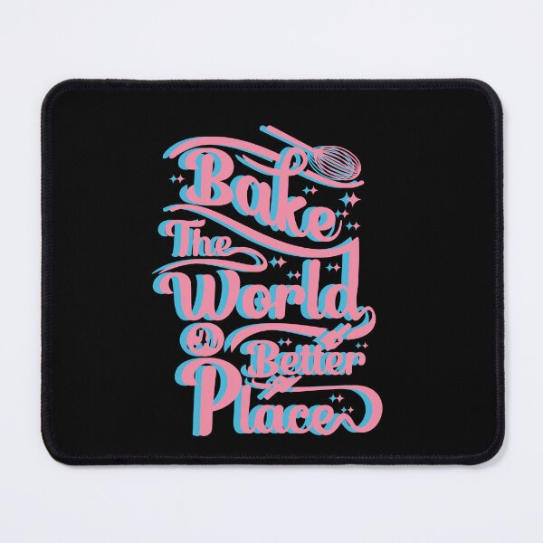 Item preview, Bake the world a better place designed and sold by Drzamag.