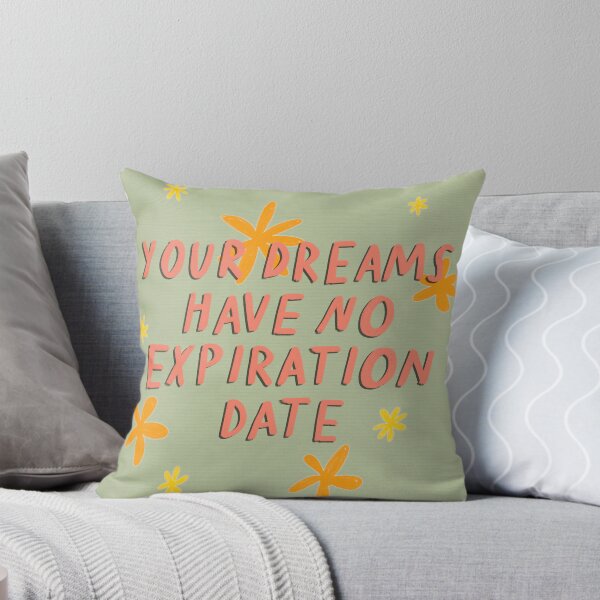 Item preview, Your Dreams Have No Expiration Date designed and sold by Libby :).