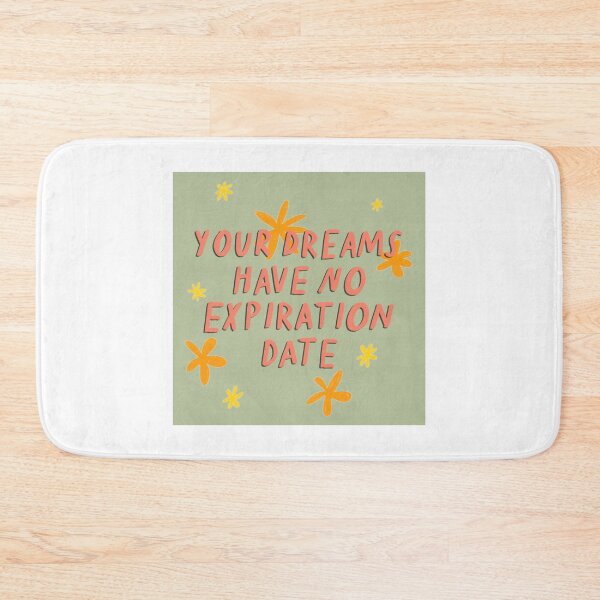 Item preview, Your Dreams Have No Expiration Date designed and sold by Libby :).