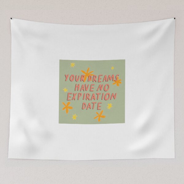Item preview, Your Dreams Have No Expiration Date designed and sold by Libby :).