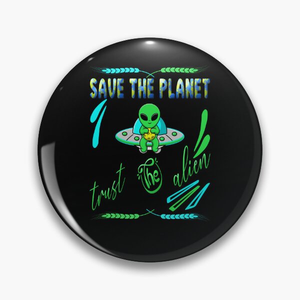 Item preview, Save the planet trust the alien designed and sold by dionusos-vogue.
