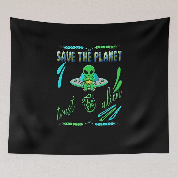 Item preview, Save the planet trust the alien designed and sold by dionusos-vogue.
