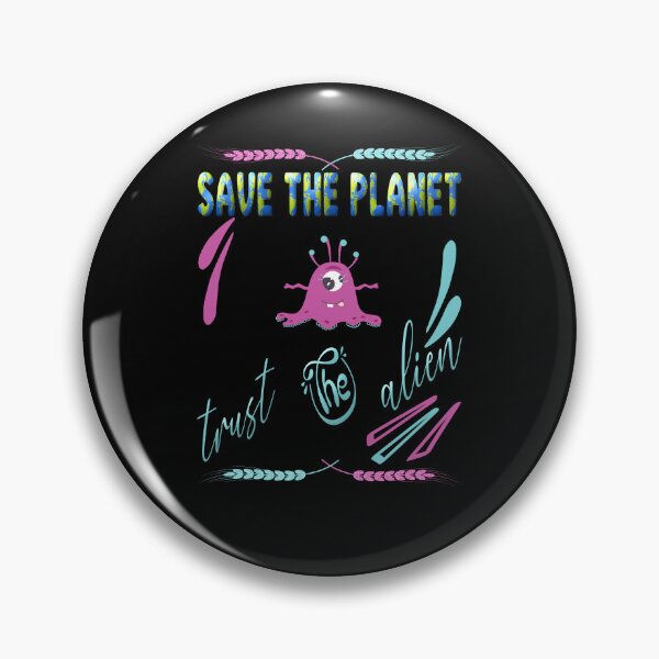 Item preview, Save the planet trust the alien designed and sold by dionusos-vogue.