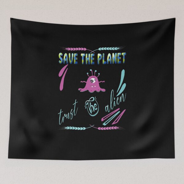 Item preview, Save the planet trust the alien designed and sold by dionusos-vogue.