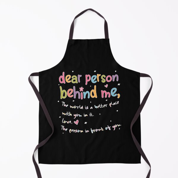 Item preview, Dear Person Behind Me The World Is Better With You Love designed and sold by TaraRMartinez.