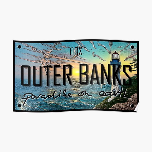 "OFFICIAL Outer Banks Paradise On Earth Fan Art." Poster For Sale By ...