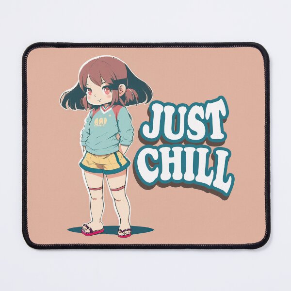 Item preview, Just Chill Gurl designed and sold by duke818.