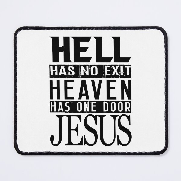 Item preview, Hell Has No Exit Heaven Has One Door JESUS designed and sold by plushism.