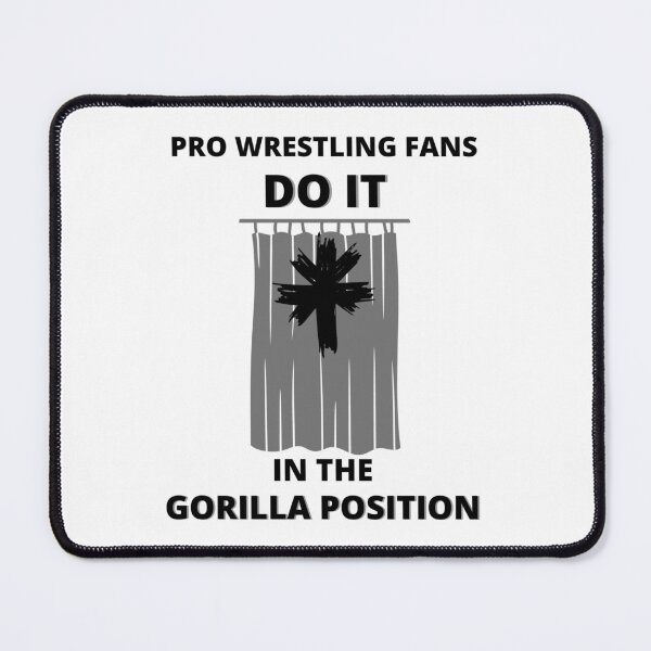 Item preview, Gorilla Position Pro Wrestling Fan designed and sold by AlpacaSmokes.