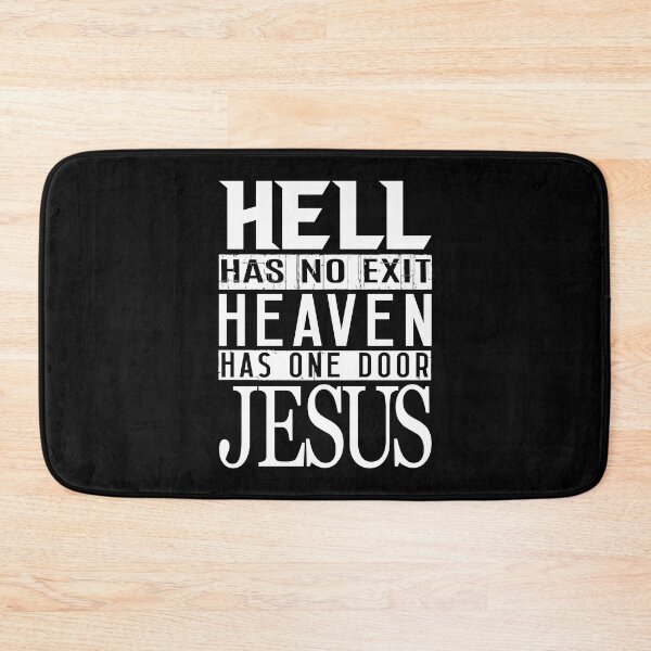 Item preview, Hell Has No Exit Heaven Has One Door JESUS designed and sold by plushism.
