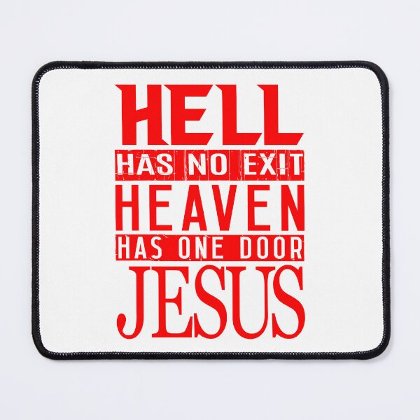 Item preview, Hell Has No Exit Heaven Has One Door JESUS designed and sold by plushism.