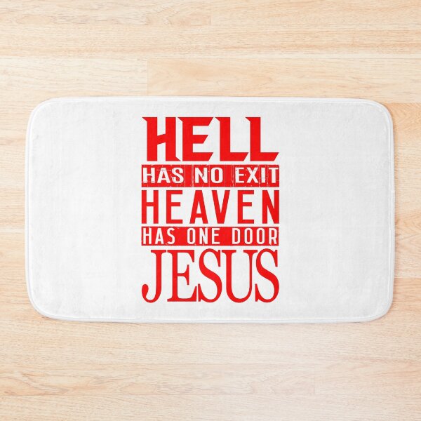 Item preview, Hell Has No Exit Heaven Has One Door JESUS designed and sold by plushism.
