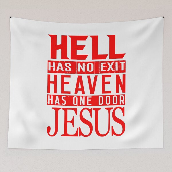 Item preview, Hell Has No Exit Heaven Has One Door JESUS designed and sold by plushism.