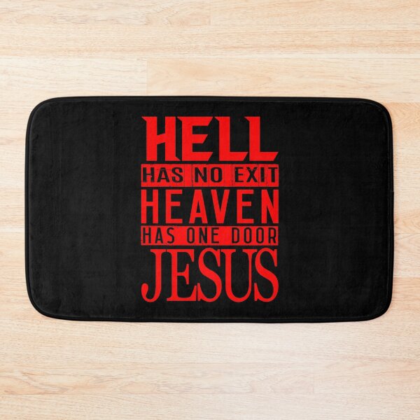 Item preview, Hell Has No Exit Heaven Has One Door JESUS designed and sold by plushism.