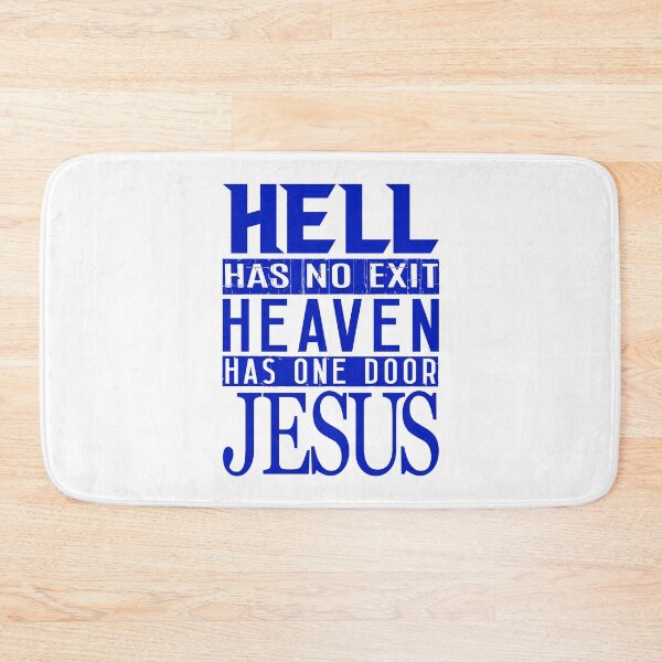 Item preview, Hell Has No Exit Heaven Has One Door JESUS designed and sold by plushism.