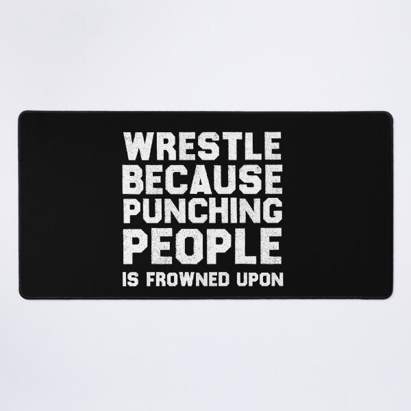 Item preview, Wrestle because punching people is frowned upon wrestling  designed and sold by the--best-art.
