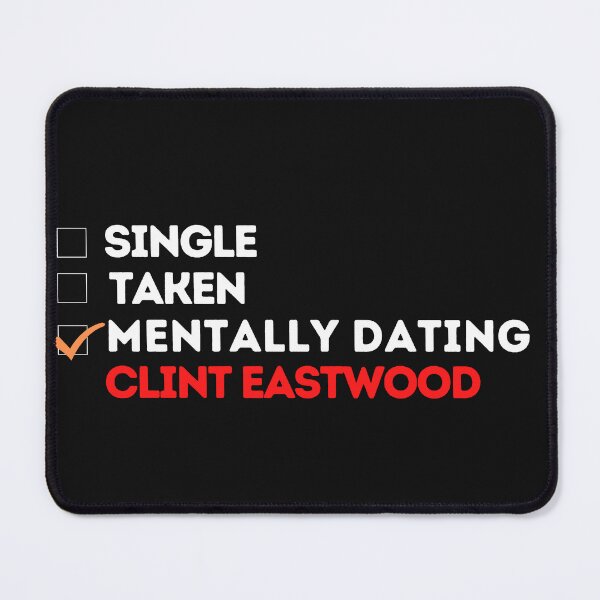 Item preview, Mentally Dating Clint Eastwood designed and sold by theartcreatore.