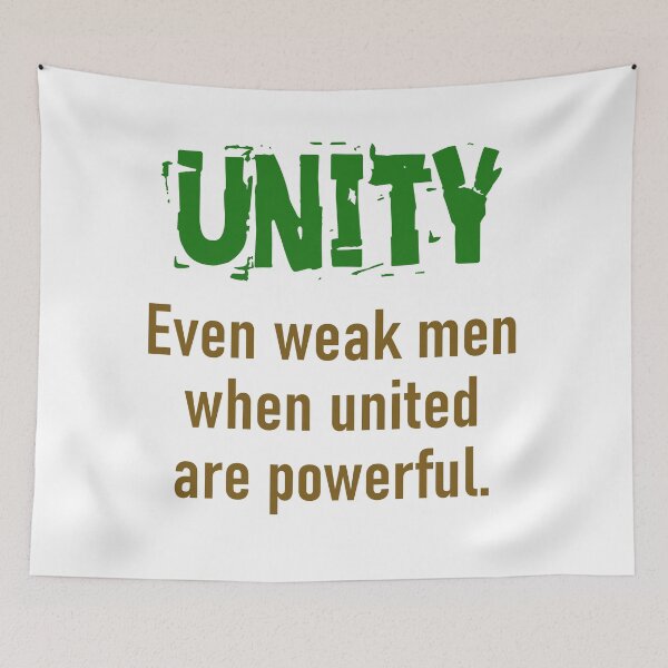 Item preview, Even Weak Men When United - Unity Quote designed and sold by CrankyOldDude.