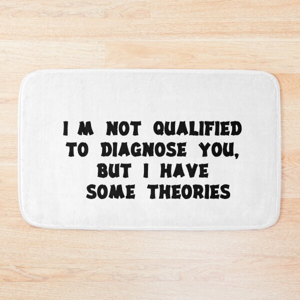 Item preview, I'm Not Qualified to Diagnose You, But I Have Some Theories designed and sold by the--best-art.