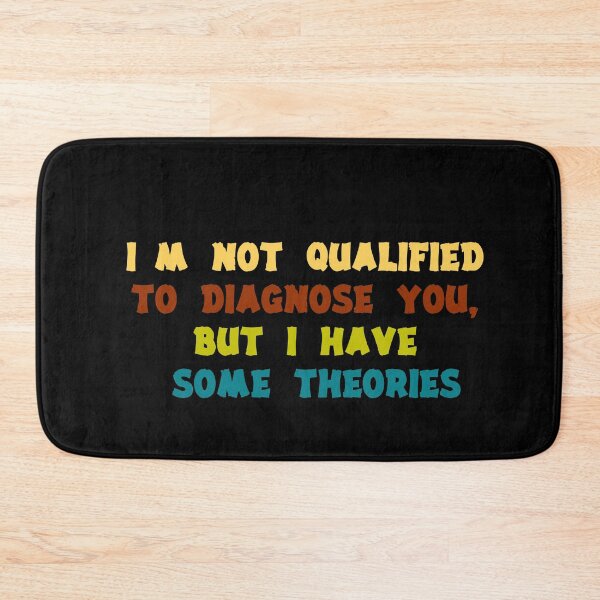 Item preview, I'm Not Qualified to Diagnose You, But I Have Some Theories designed and sold by the--best-art.