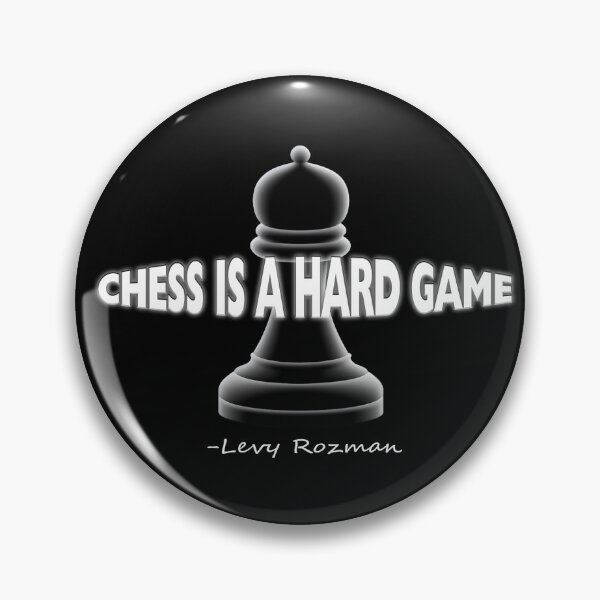 Item preview, Chess is a hard game, Levy Rozman quote designed and sold by SvarunPogani.