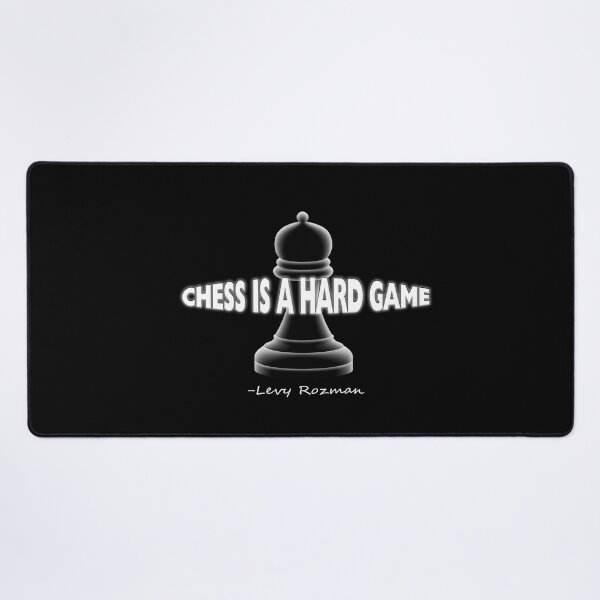Item preview, Chess is a hard game, Levy Rozman quote designed and sold by SvarunPogani.