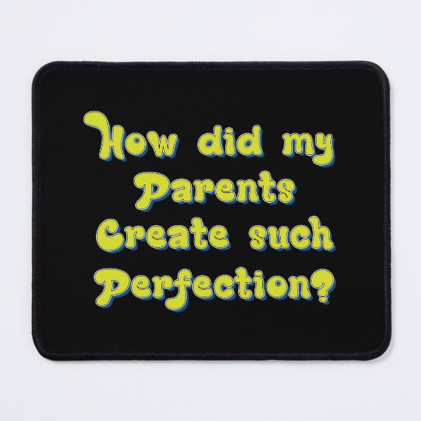 Item preview, How did my parents create such perfection? funny child slogan designed and sold by Harlake.