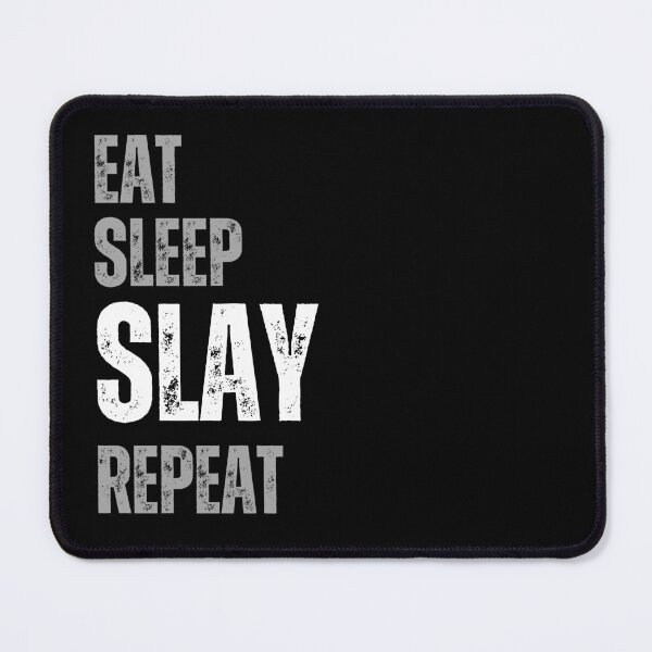 Item preview, eat sleep slay repeat designed and sold by Bluecat93.