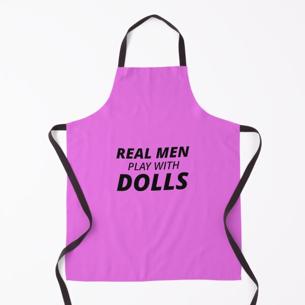 Item preview, Real Men Play with Dolls designed and sold by bustingthebox.