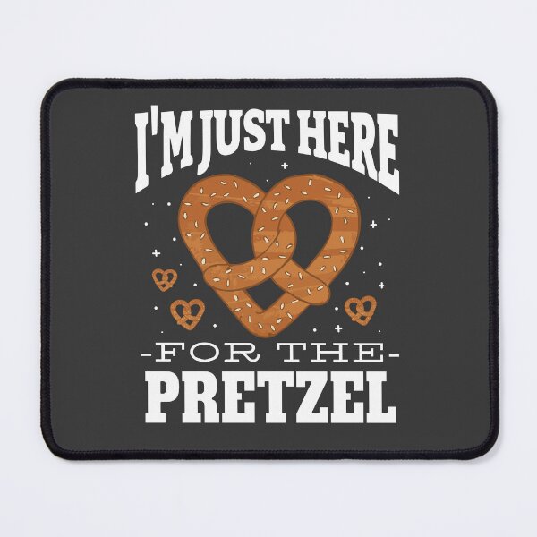 Item preview, Just Here For The Pretzel Quote designed and sold by MrEddie10.