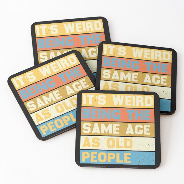 Item preview, It's Weird Being The Same Age Retro Sarcastic designed and sold by the--best-art.